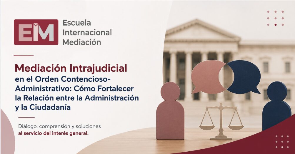 EIM en los medios 3 "mediación intrajudicial contencioso-administrativo entre Administración Pública y ciudadano"
