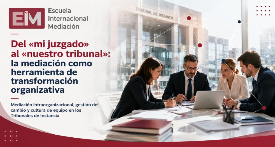 Cómo la mediación intraorganizacional puede facilitar la transición hacia los Tribunales de Instancia y fortalecer la cultura de equipo en la Justicia.
