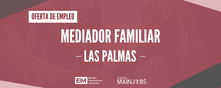 MEDIADOR FAMILIAR LAS PALMAS
