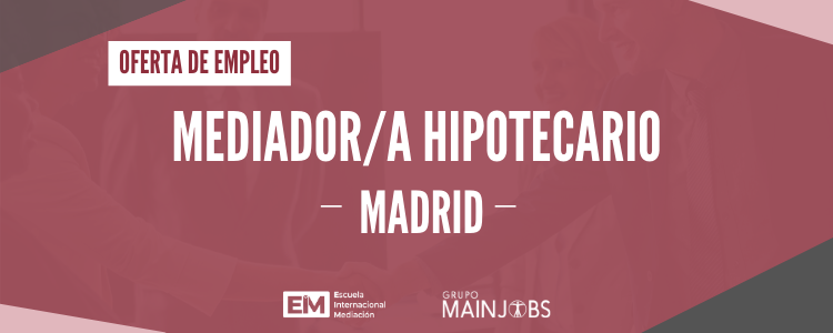 MEDIADOR HIPOTECARIO MADRID